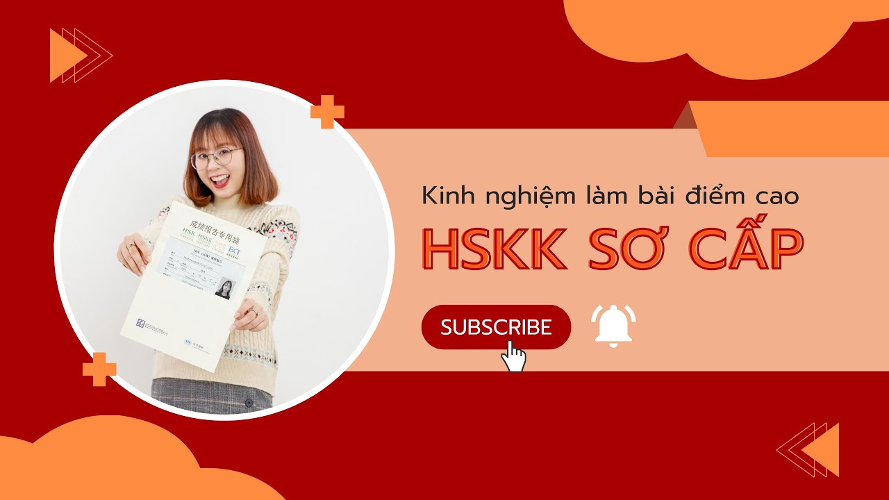 Hướng Dẫn Và Chia Sẻ Kinh Nghiệm Làm Bài Thi HSKK Sơ Cấp Đạt Điểm Cao