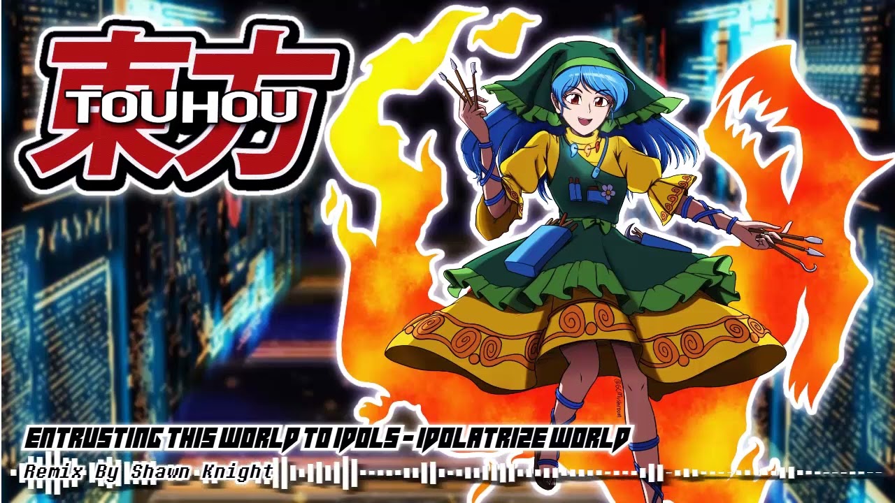 Entrusting This World To Idols - Idolatrize World [Touhou] - Remix || Shawn Knight