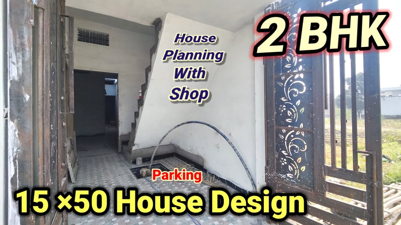 15*50 house design with shop | 15 by 50 house design in single floor 2bhk