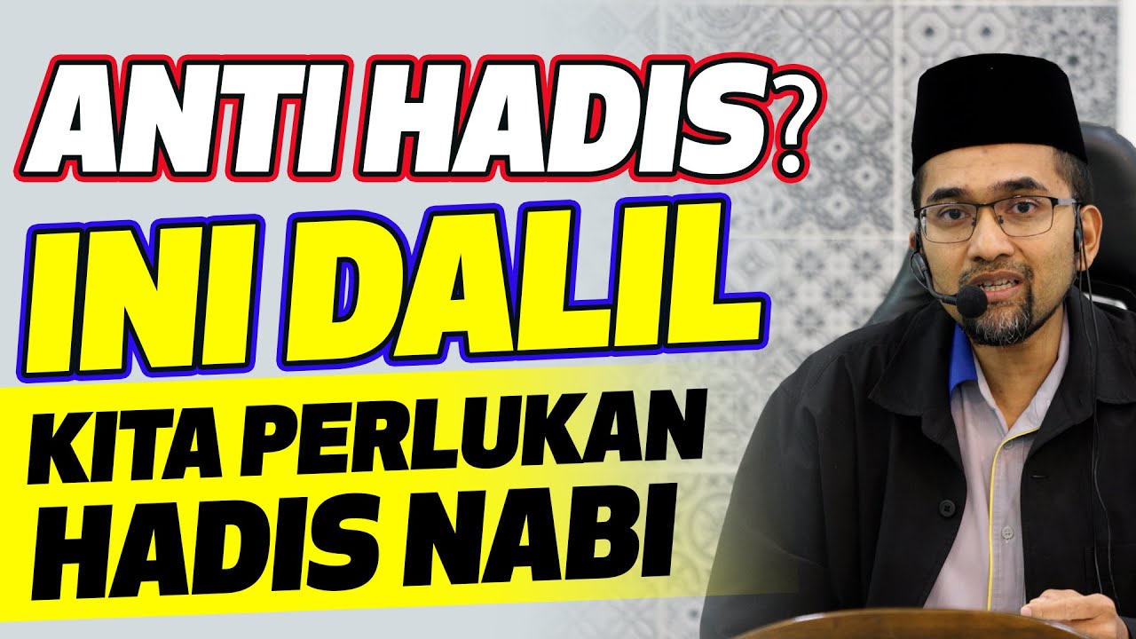 Prof Dr Rozaimi - Anti Hadis? Ini Dalil Kita Perlukan Hadis Nabi