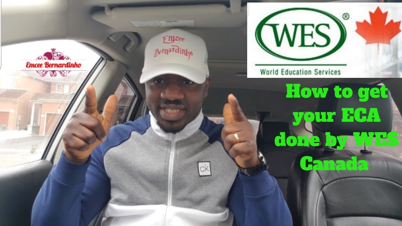 EDUCATIONAL CREDENTIAL ASSESSMENT - How to apply through WES Canada