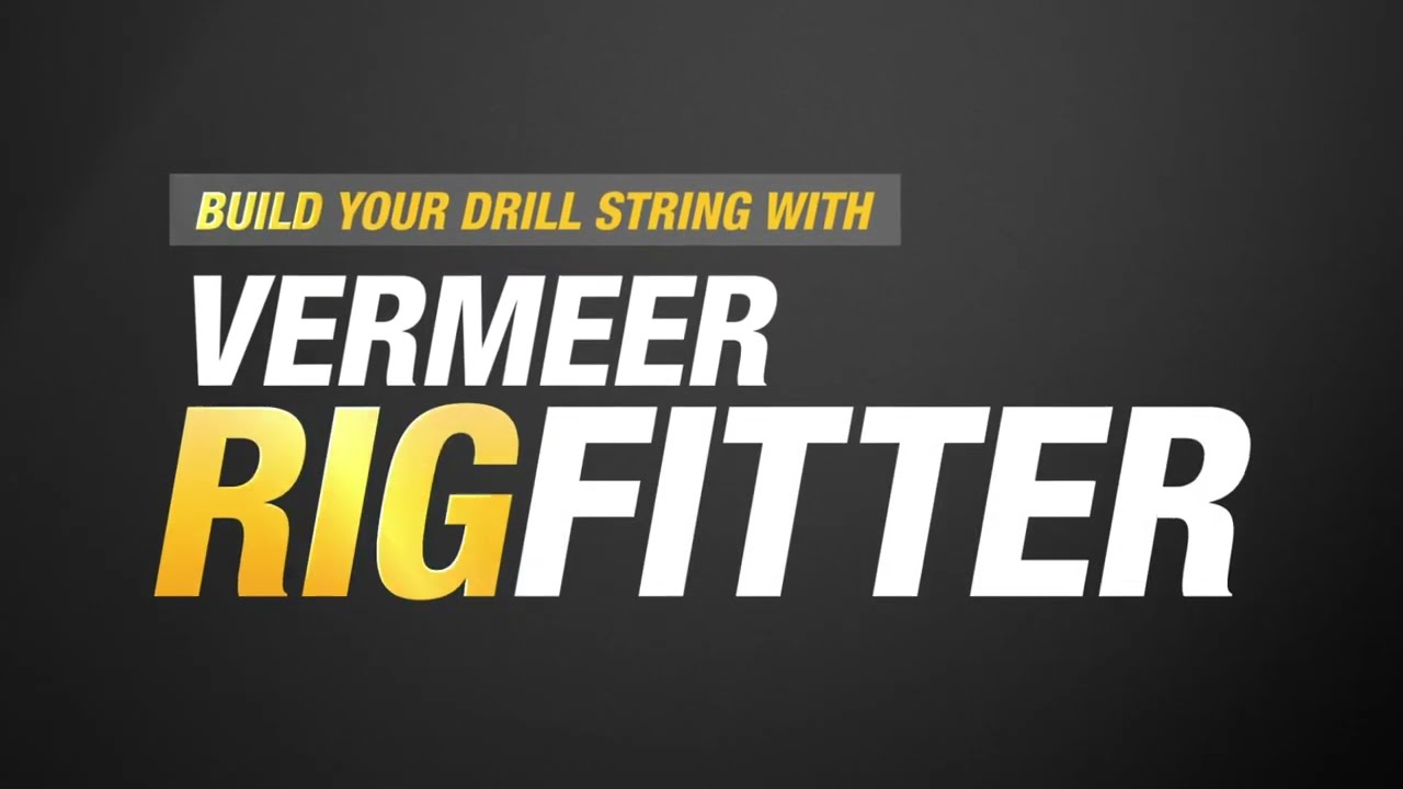 How to use the Vermeer RigFitter to build your HDD drill string