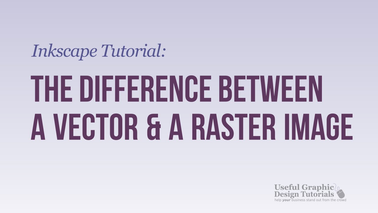 Video #2 - What's the Difference Between Vector and Raster Images? -Gimp & Inkscape Tutorial