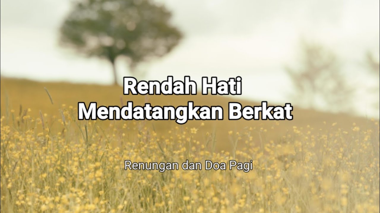 Rendah Hati Mendatangkan Berkat - Renungan dan Doa Pagi