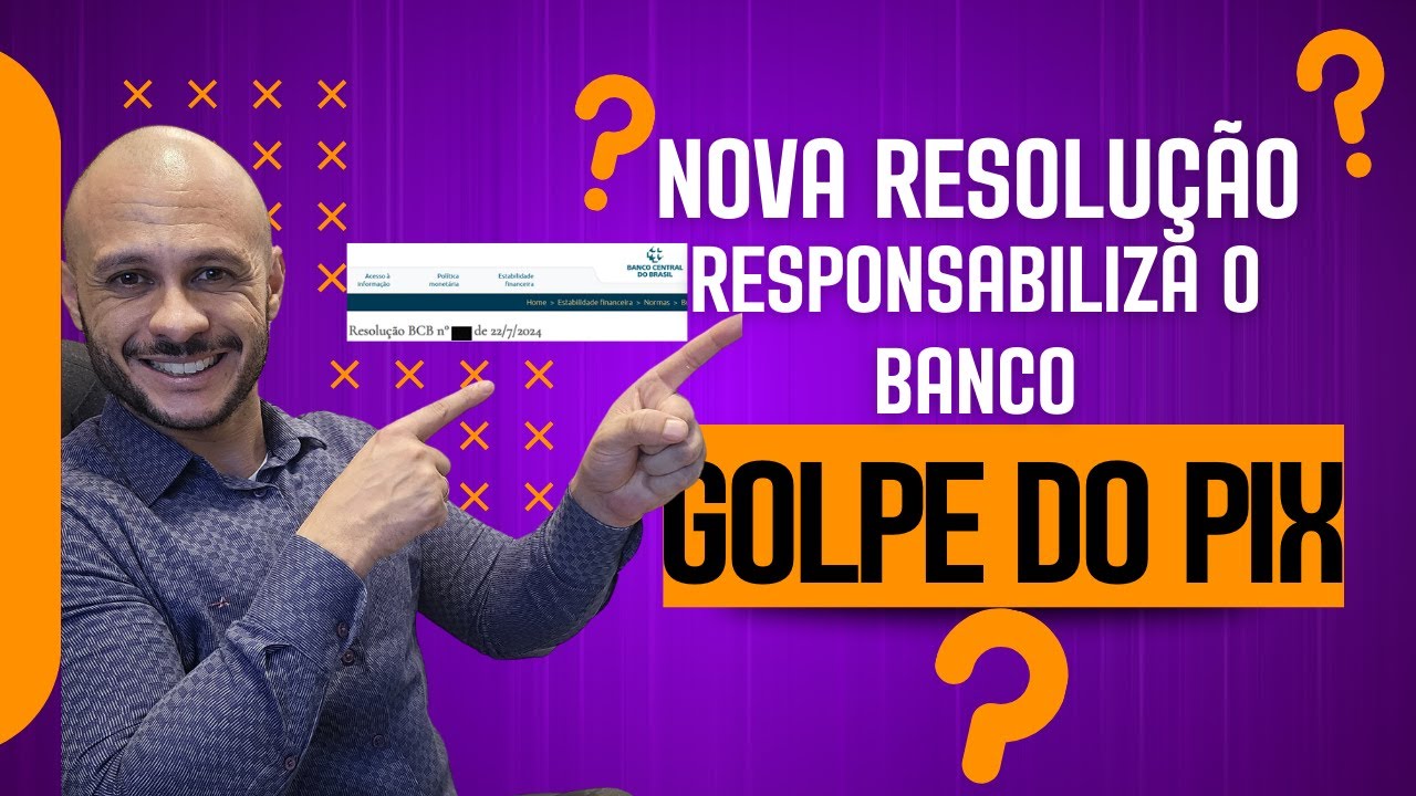 URGENTE: BANCO CENTRAL RESPONSABILIZA O BANCO RECEBEDOR DO PIX. GOLPE DO PIX. Novas regras do PIX.