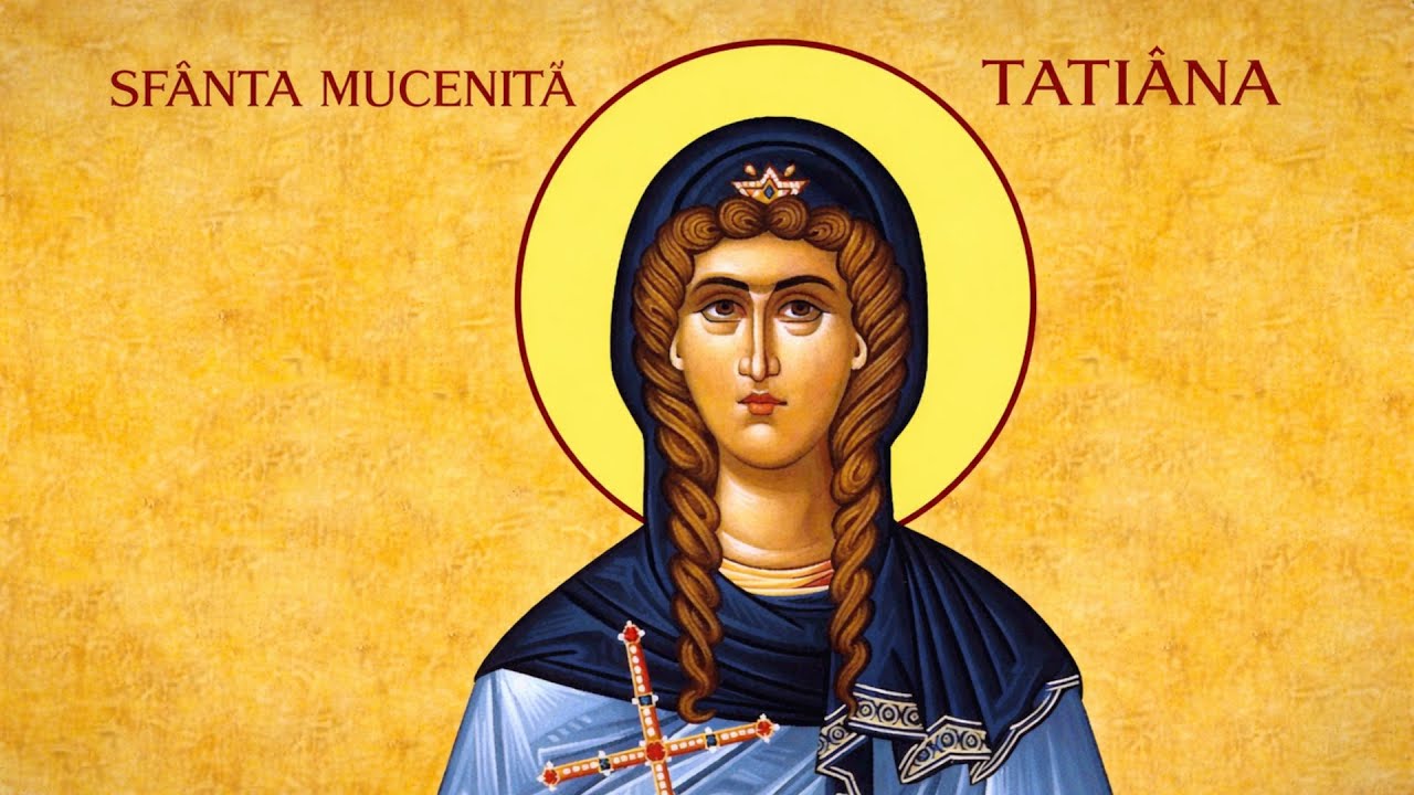 Acatistul Sfintei Mucenițe Tatiana - 12 ianuarie AJUTATOAREA STUDENTILOR si luminatoare mintii