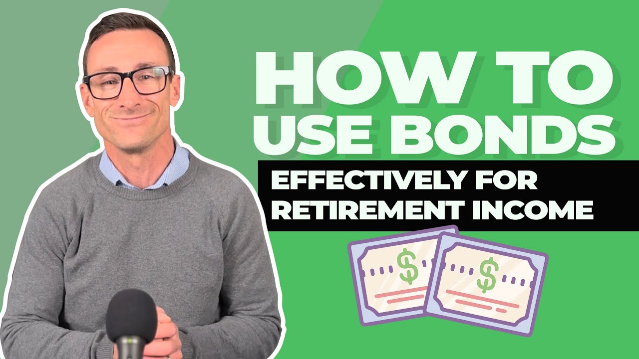 How to Use Bonds Effectively for Retirement Income