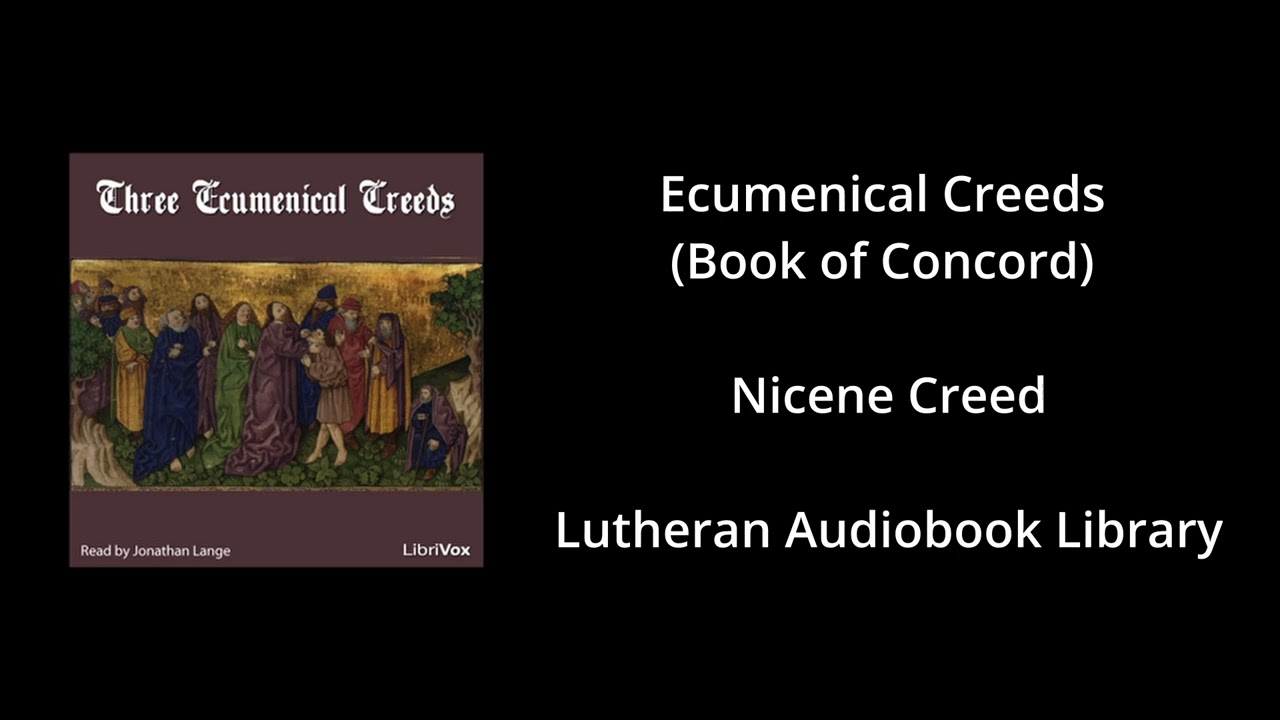 Ecumenical Creeds (Book of Concord): Nicene Creed