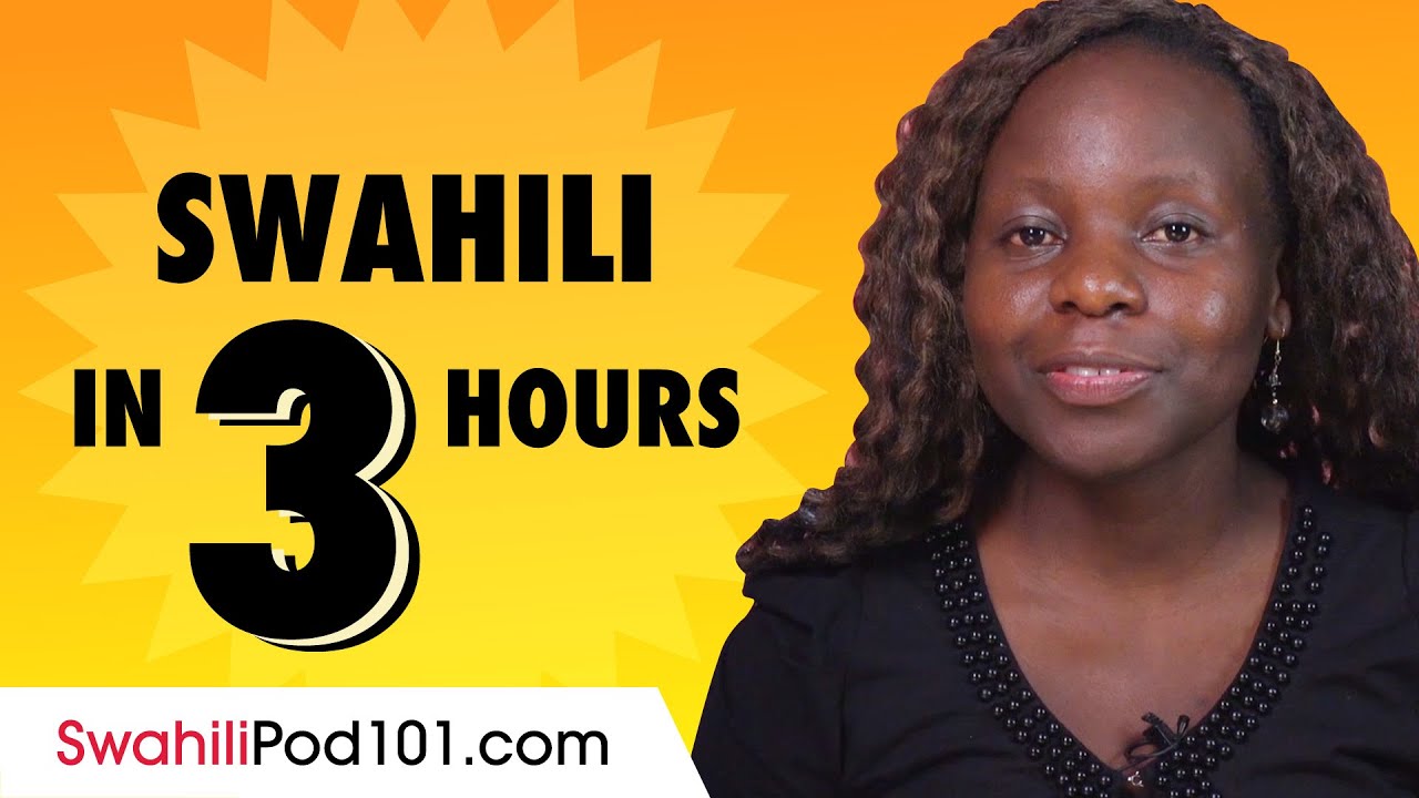 Learn Swahili in 3 Hours: Basics of Swahili Speaking for Beginners