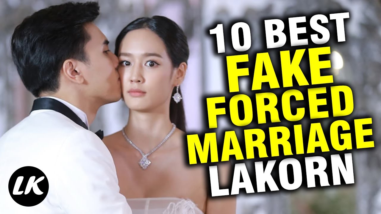 Fake And Forced Marriage In Thailand Drama That You Should Wacth It