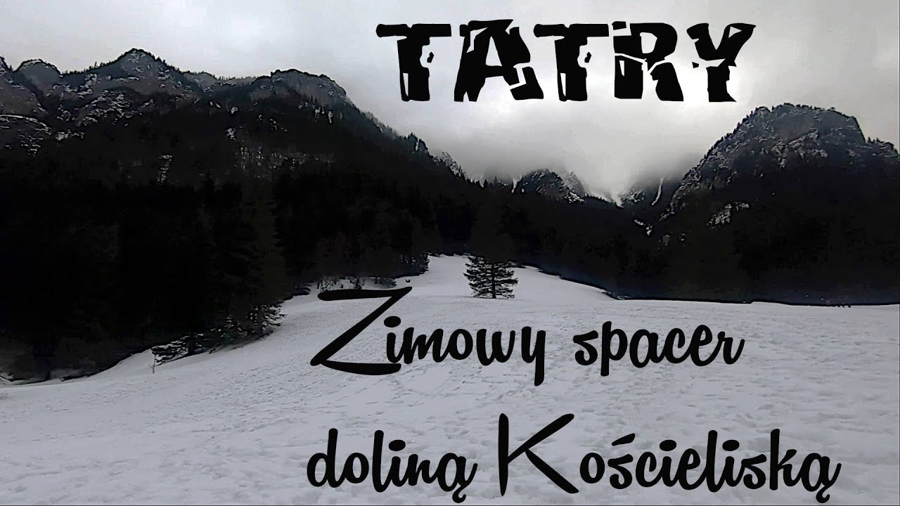 Zimowy spacerek doliną Kościeliską - grudzień 2021r