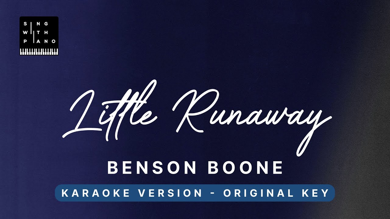 Little Runaway - Benson Boone (Original Key Karaoke) - Piano Instrumental Cover with Lyrics