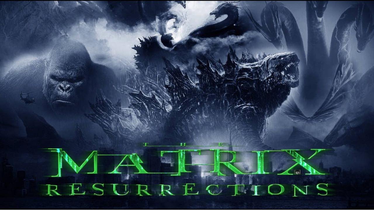 The Monsterverse - The Matrix Resurrections Style