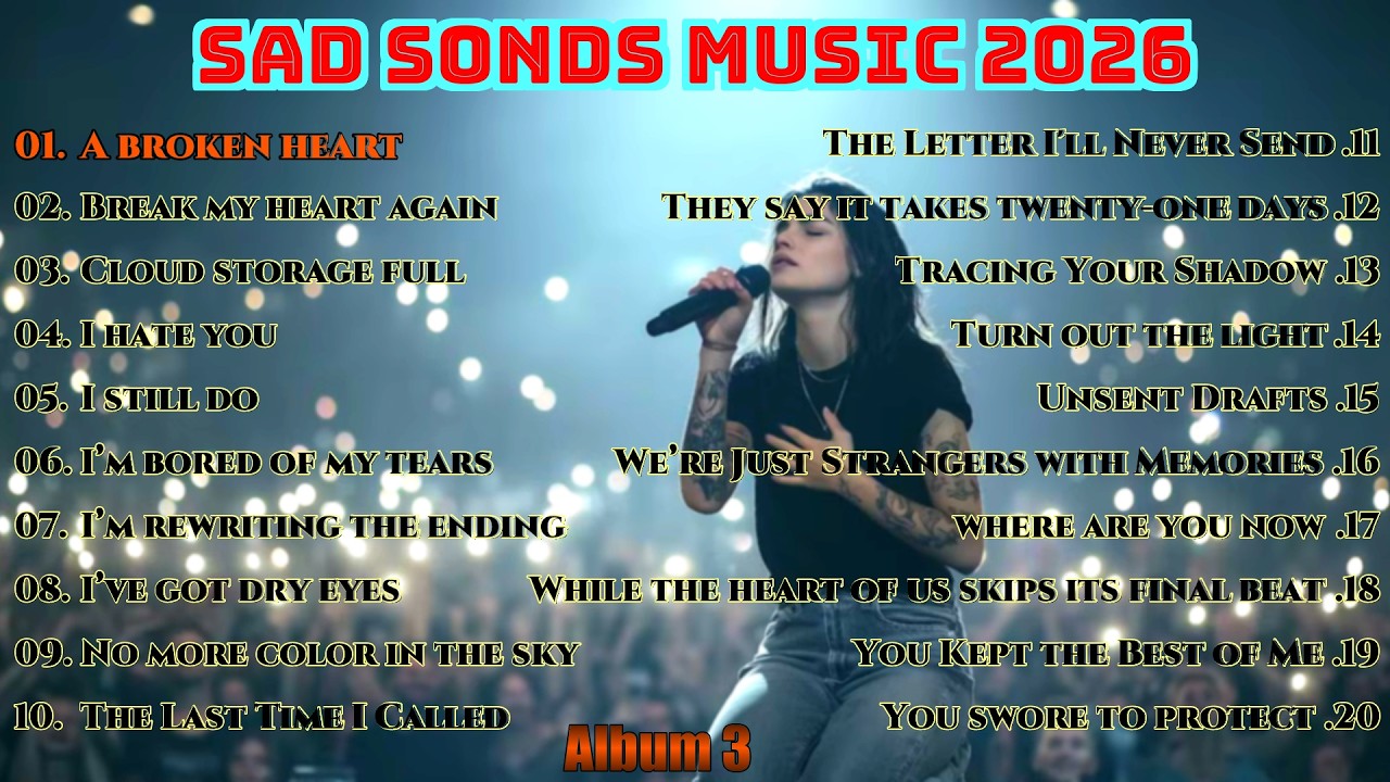 Sad Sonds Music Album 3 2026 | Emotional Heartbreak Songs - Relaxing Melodies