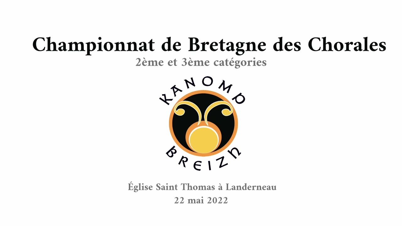 Mouezh Bro Konk - Bro Gozh Ma Zado&ugrave; (Championnat de Bretagne des Chorales - 2&egrave;me et 3&egrave;me cat. 2022)