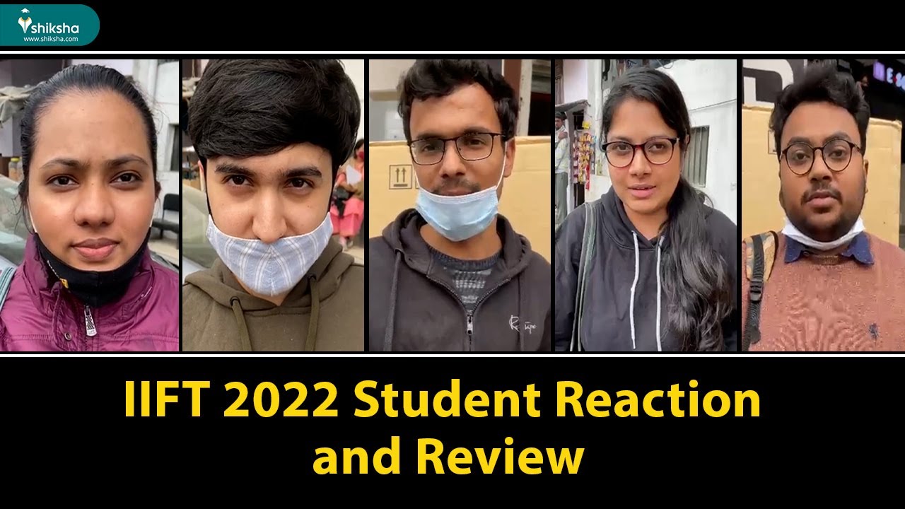 IIFT 2022 Exam: Student Reactions and Reviews