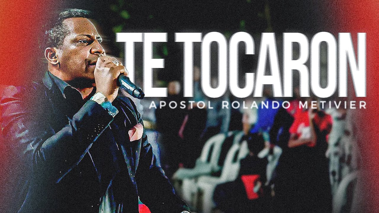 TE TOCARON - Apostol Rolando Metivier (RECIBIRAS EL TOQUE DE DIOS)