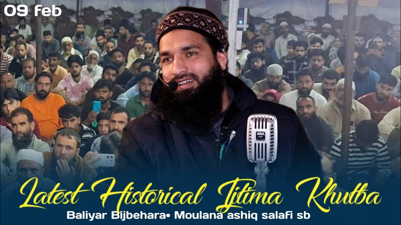 09 Feb 26°Baliyar Bijbehara• Moulana ashiq salafi sb° Historical ijtima khutba #feel_the_islam 