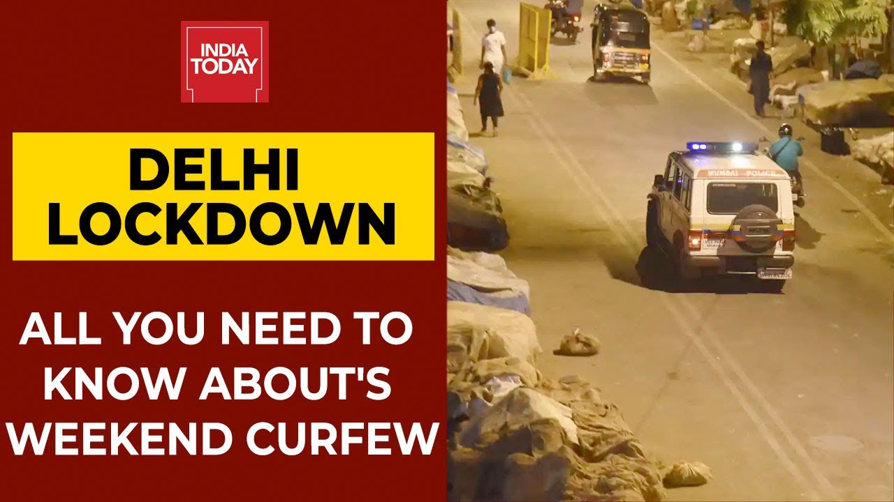 Delhi Weekend Lockdown: Here's All You Need To Know | India Today