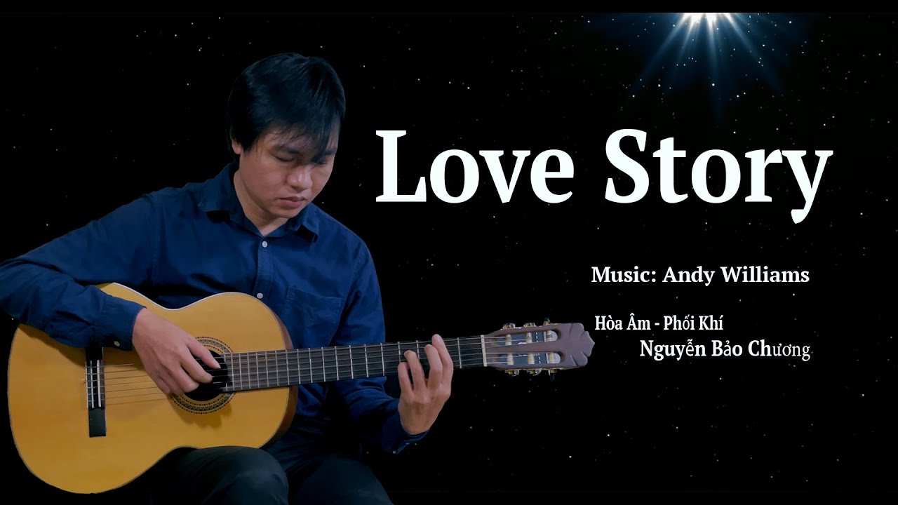 Love Story (Andy Williams) - Hòa Tấu Guitar - Nguyễn Bảo Chương
