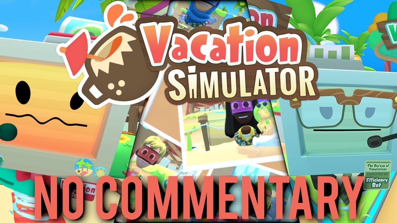 Vacation Simulator - All Locations Playthrough [No Commentary]