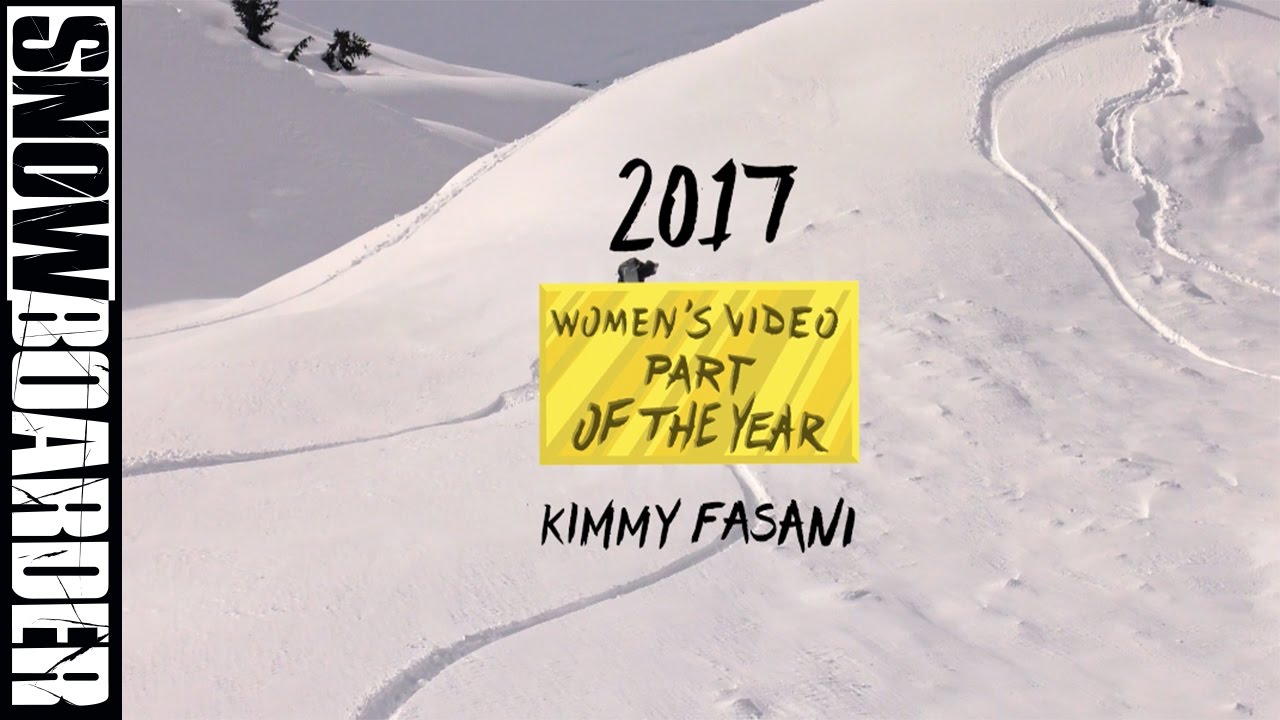 2017 Snowboarder Magazine Women's Video Part Of The Year: Kimmy Fasani