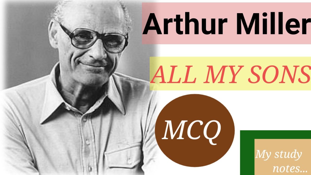 Arthur Miller || All My Sons || MCQ || Drama