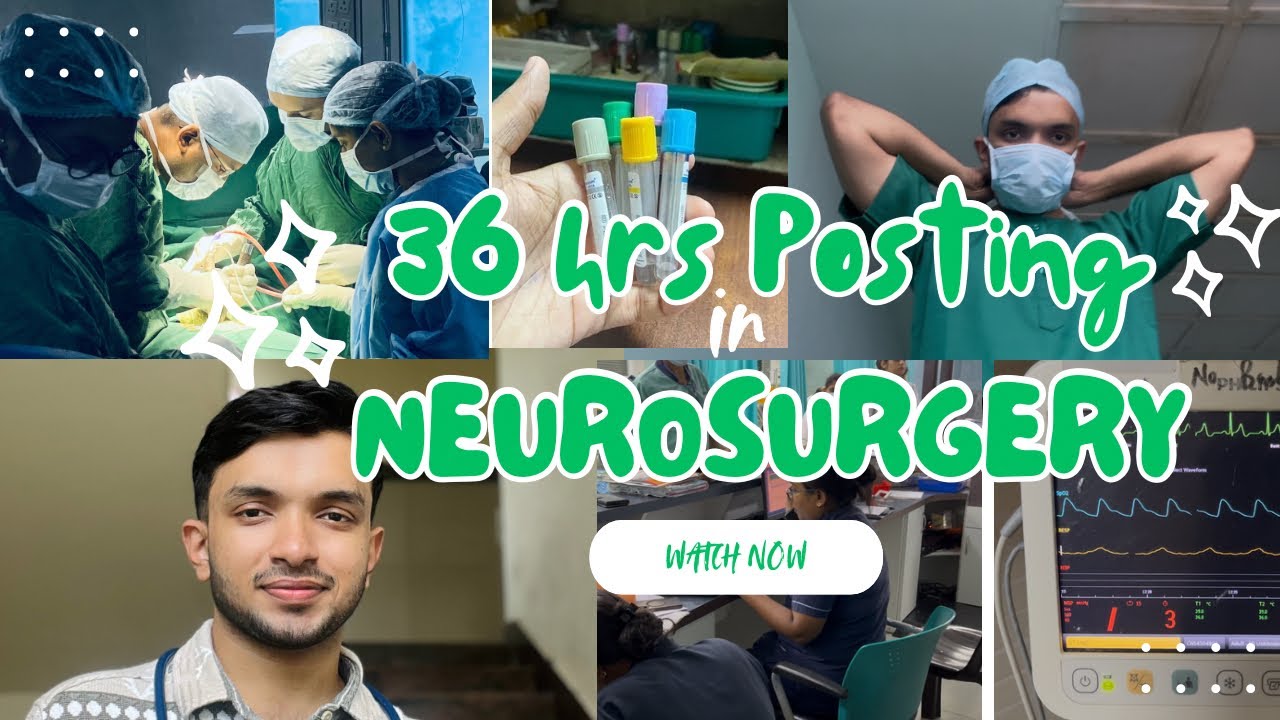 36hrs POSTING IN NEUROSURGERY | First posting | Intern life | Medico