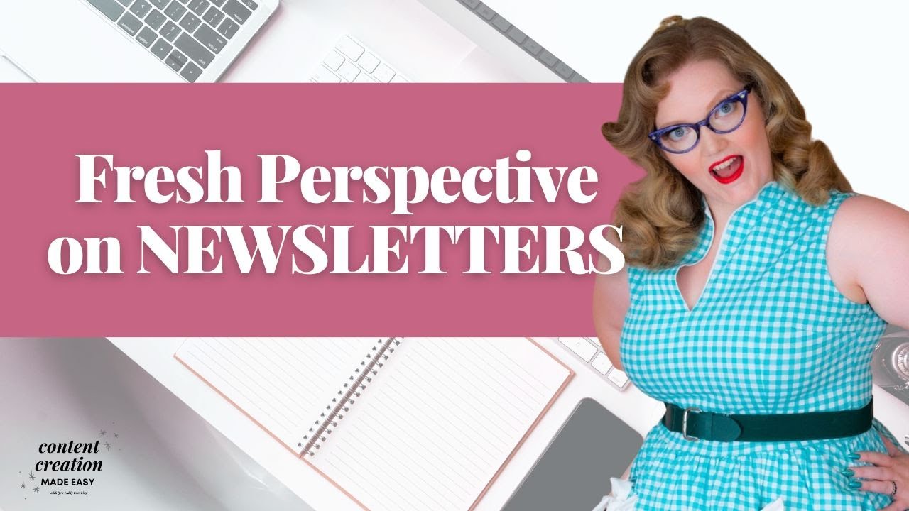 A Fresh Perspective on Newsletters | Content Creation Made Easy with Jen Liddy