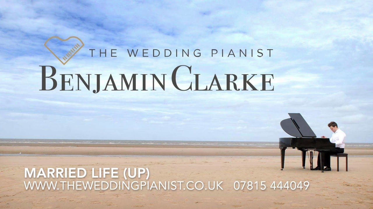 Married Life - Performed by Benjamin Clarke, The Wedding Pianist