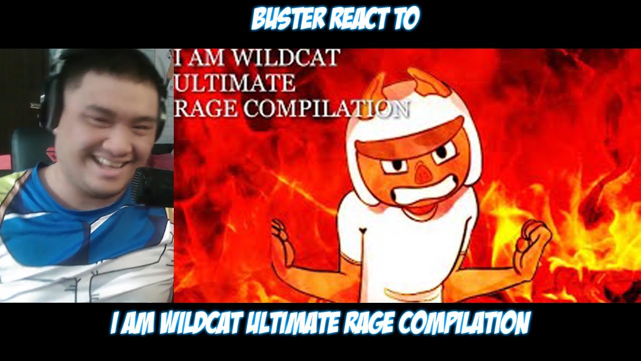 Buster Reaction to I AM WILDCAT Ultimate Rage Compilation