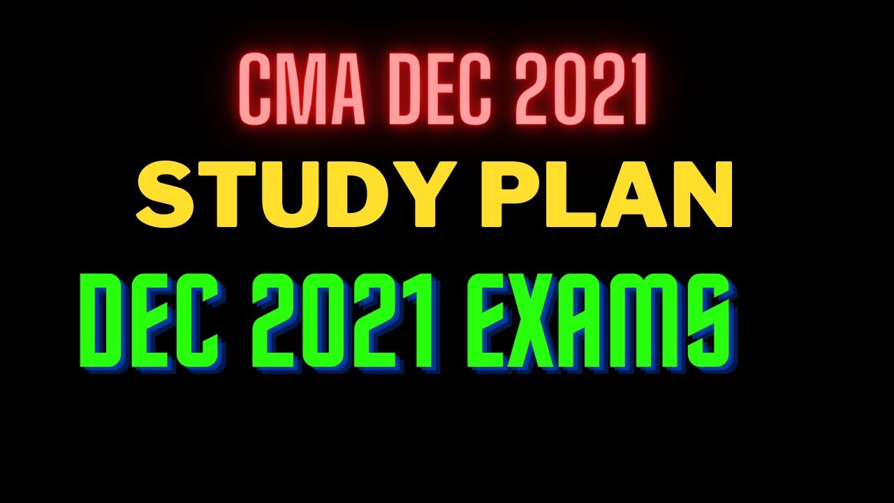STUDY PLAN I DEC 2021 CMA EXAMS I MOTIVATIONAL