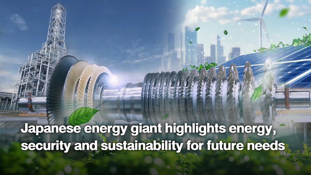 Japanese energy giant highlights energy, security and sustainability for future needs