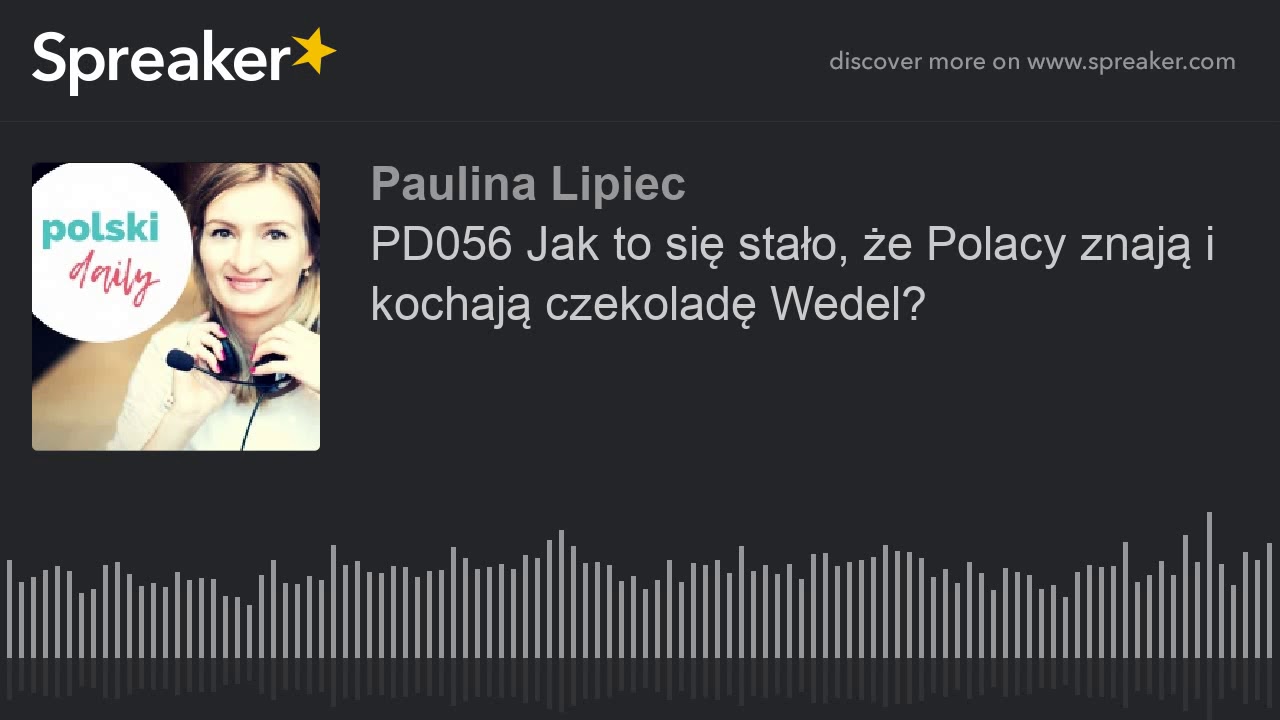 PD056 Jak to się stało, że Polacy znają i kochają czekoladę Wedel?