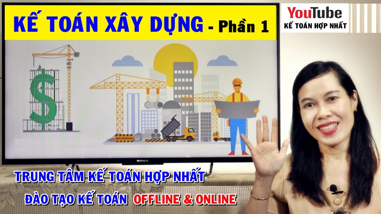 Học kế toán Xây dựng, Cách tính giá thành / giá vốn của công trình xây dựng ktXD Phần 1/2