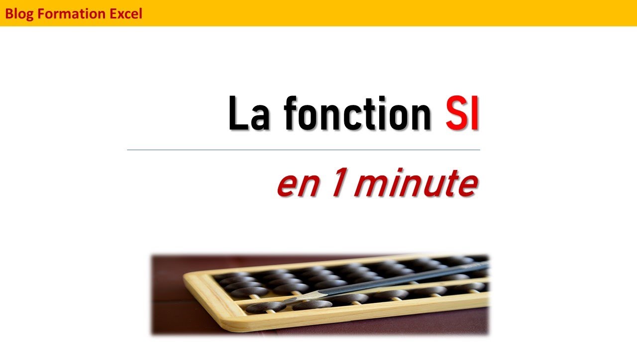 La fonction SI