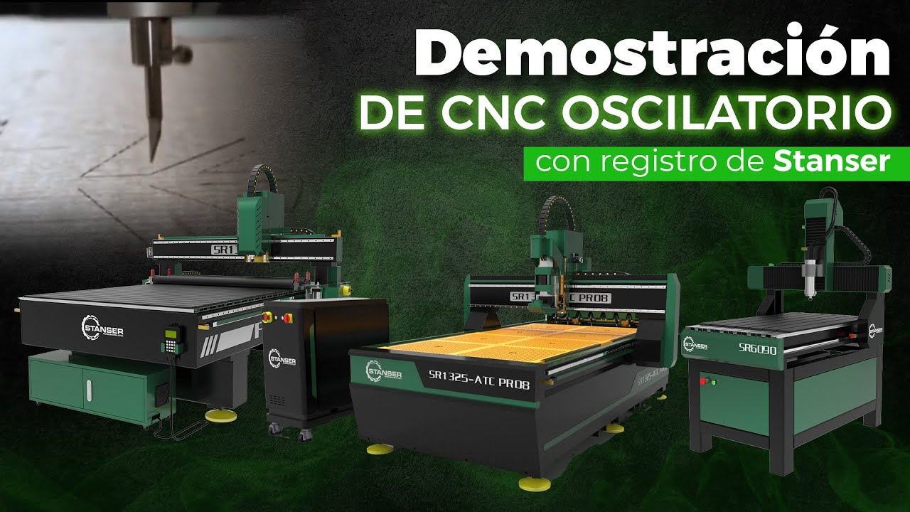 Demostración de CNC oscilatorio con registro de Stanser.
