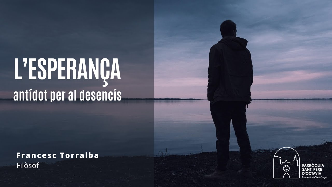 L'esperança, antídot del desencís