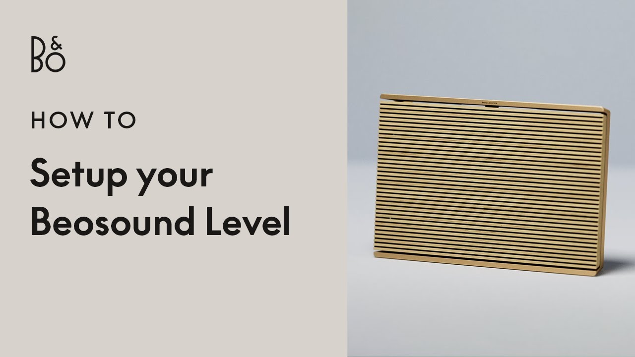 How to Set Up Beosound Level - Portable Wi-Fi Speaker - Bang & Olufsen