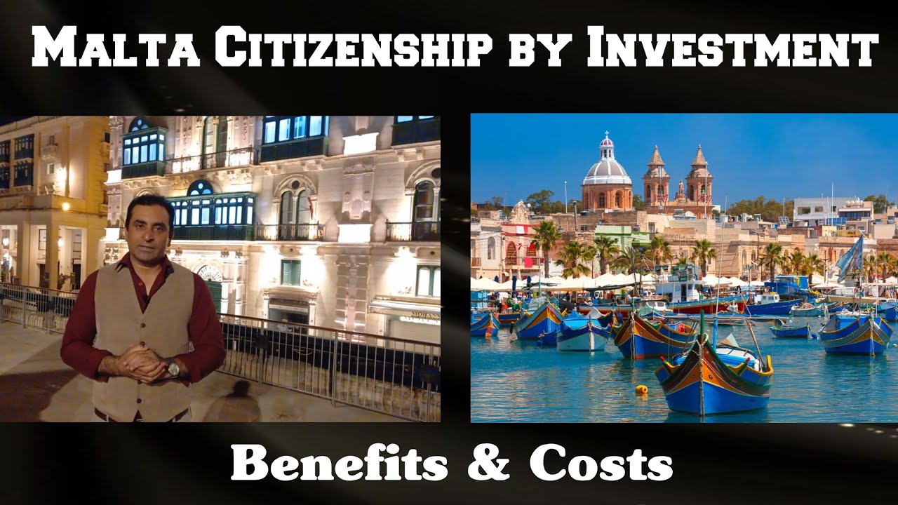 Malta Citizenship by Investment| Benefits & Costs| by Malik Nasir Mehmood