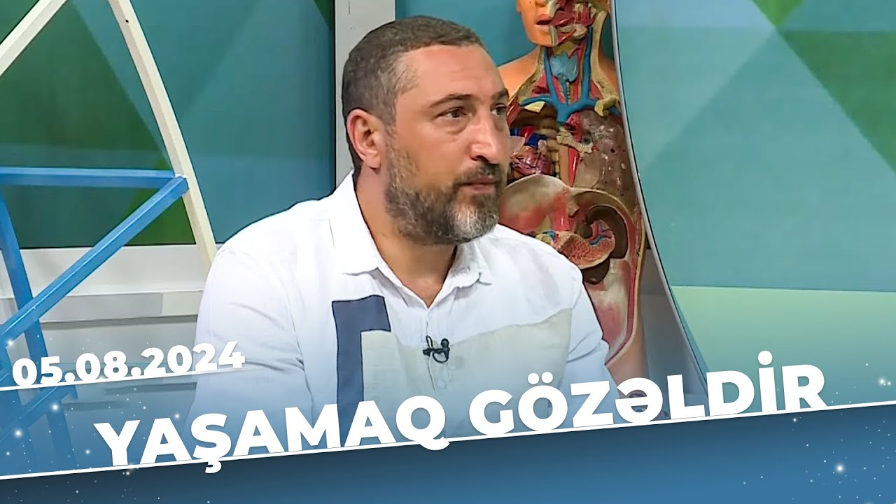 Yaşamaq gözəldir | Zob xəstəlikləri | Xəqani Həsənov | 05.08.2024
