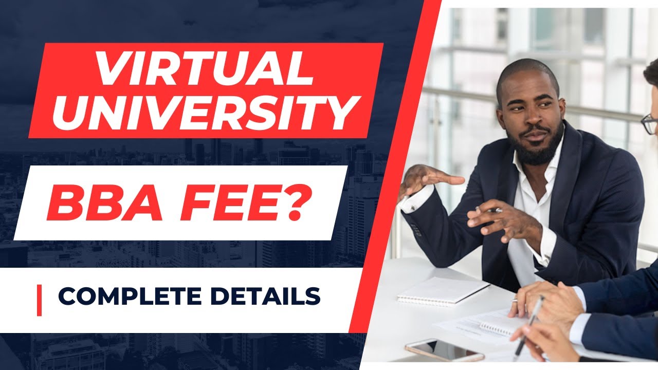 Virtual University BBA Complete Fee Details [Current Fee]