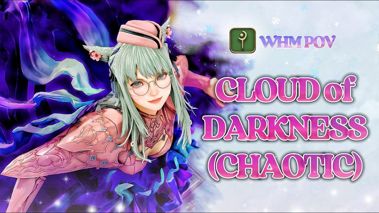 [WHM] Chaotic ♡ The Cloud of Darkness (Alliance C) [FFXIV NA Aurelia]