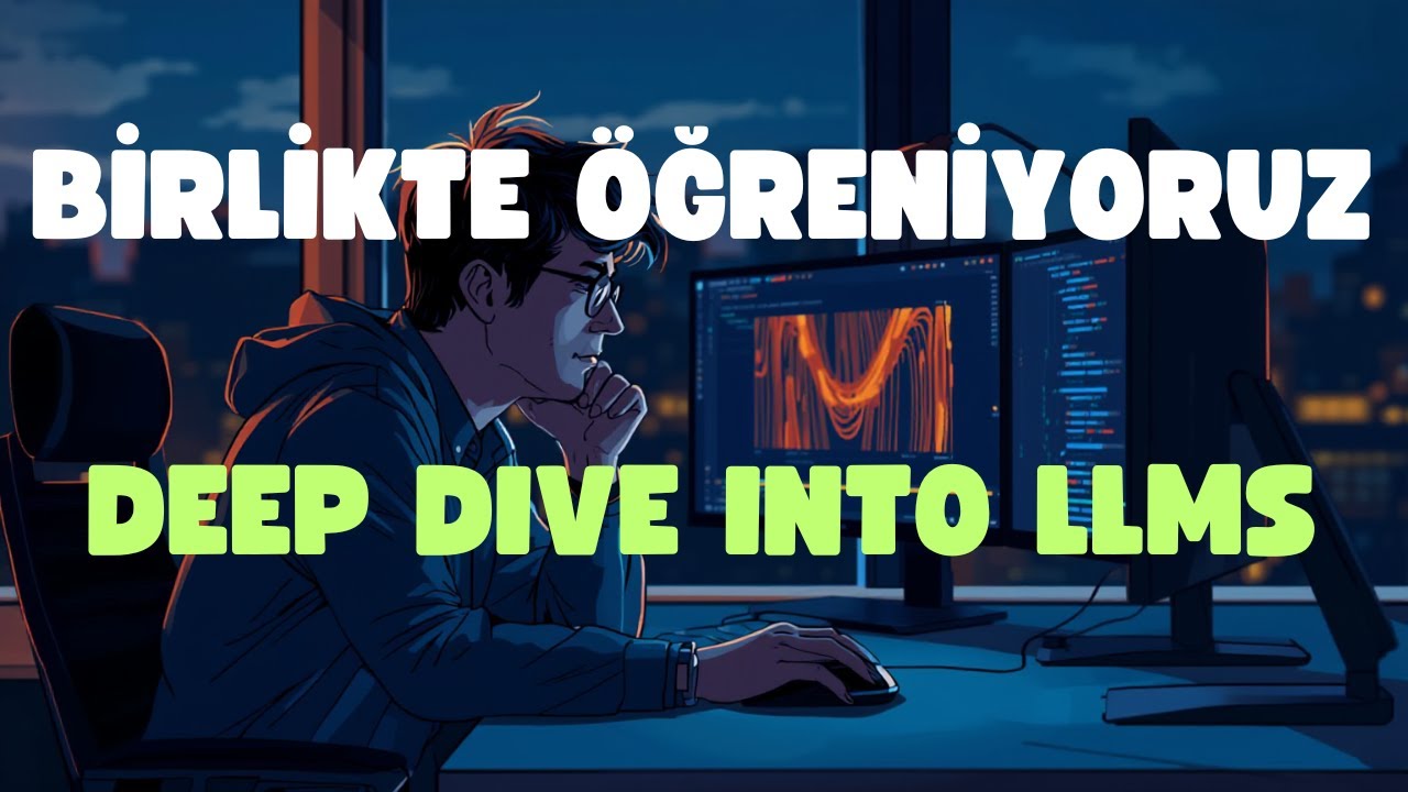 Birlikte Ogreniyoruz #2 - Deep Dive into LLMs like ChatGPT