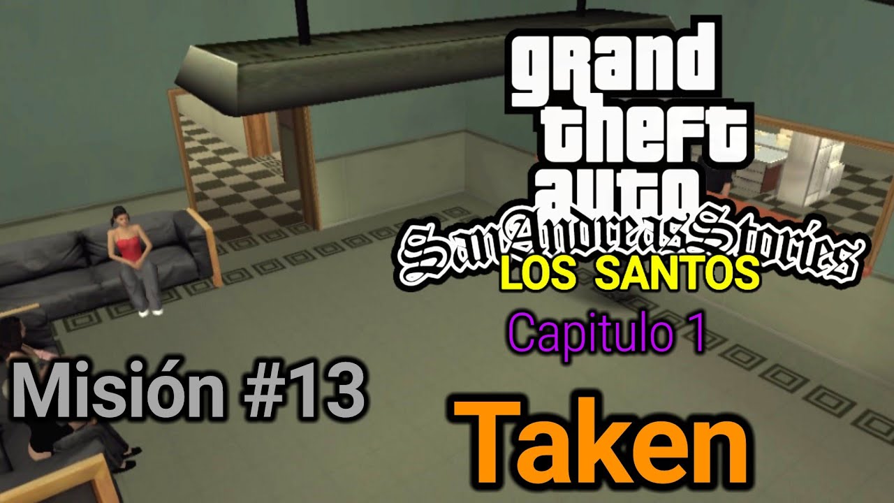 GTA San Andreas Stories: Los Santos - Capitulo 1 - Misi&oacute;n #13 - Taken