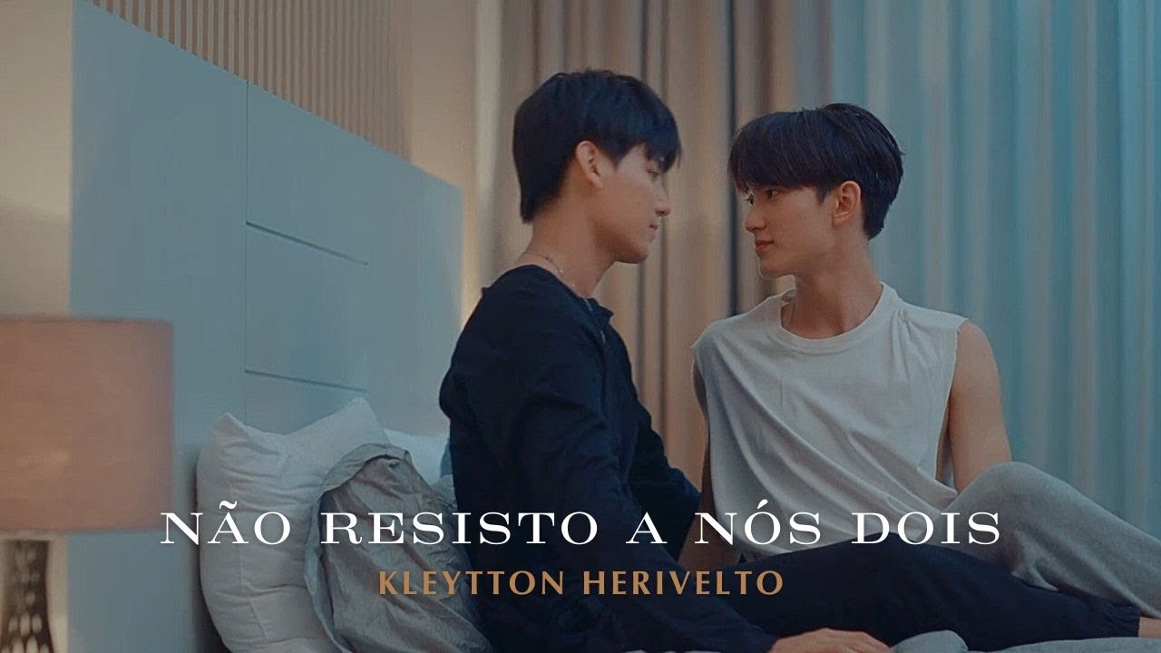 EP 03: Don’t Say No The Series เมื่อหัวใจใกล้กัน [MV] | Kleytton Herivelto - Não Resisto a Nós Dois