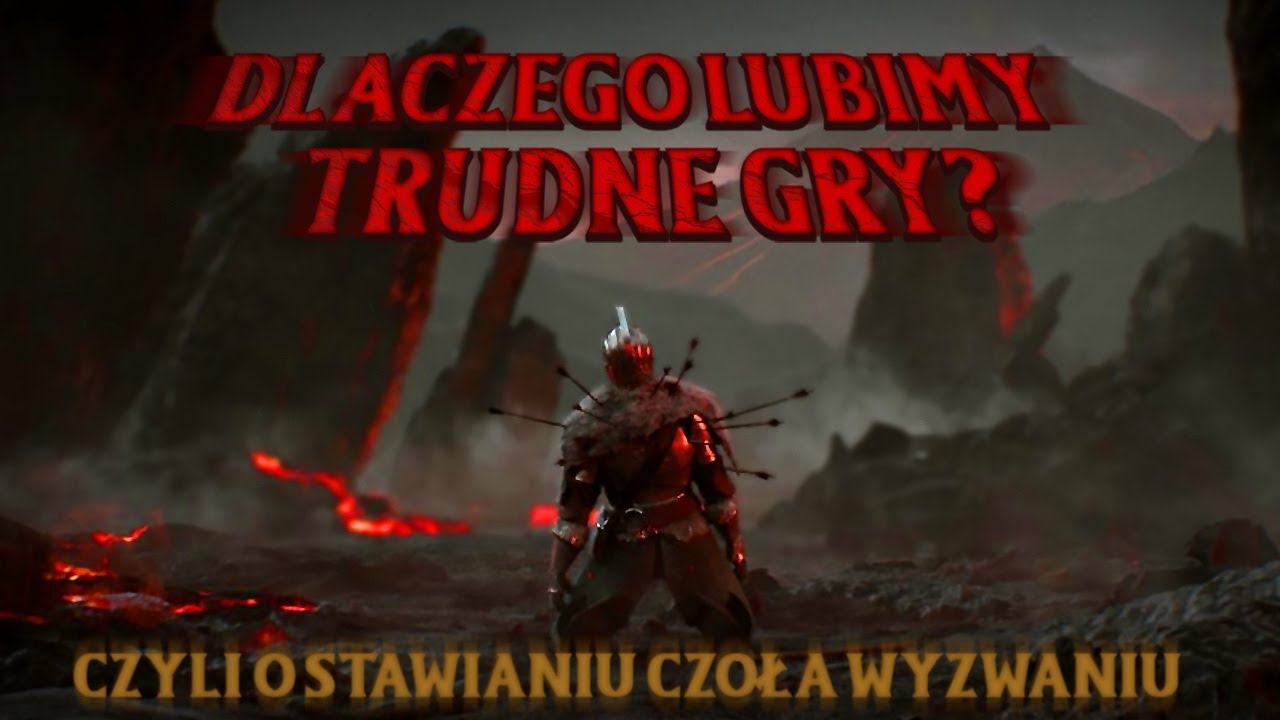 Dlaczego lubimy trudne gry?