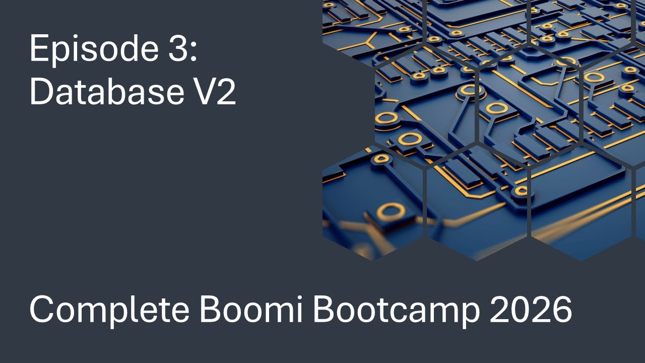 Complete Boomi Bootcamp 2026 - Episode 3 - Database V2