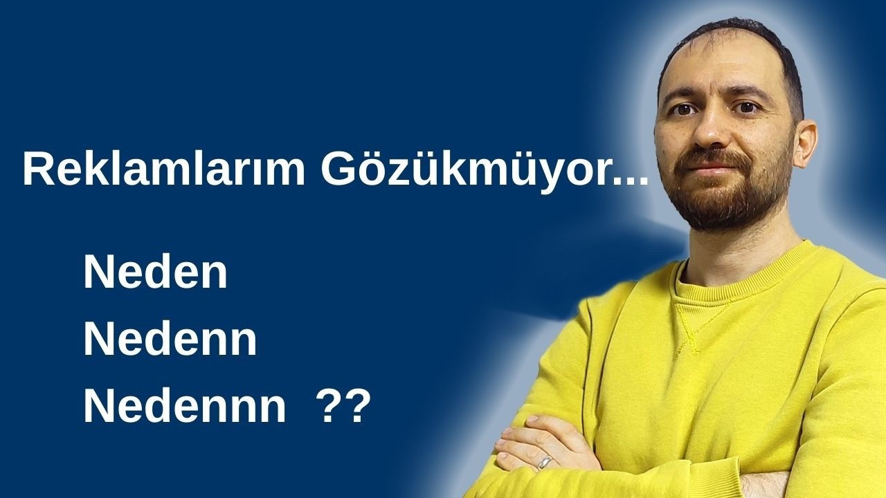 Gooogle reklamlarım gözükmüyor? Sebebi neydi ki? Çözemiyorsanız ulaşın bence zorlamaya gerek yok :)
