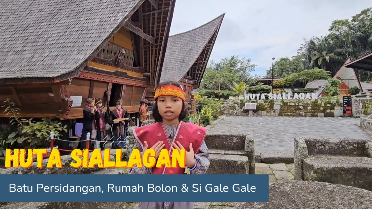 Huta Siallagan │Batu Persidangan, Rumah Bolon & Si Gale Gale